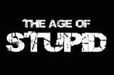 The Age of Stupid