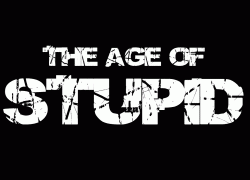 The Age of Stupid